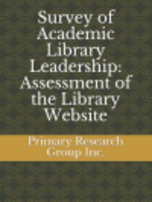 cover image of Survey of Academic Library Leadership: Assessment of the Library Website